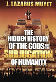 The Hidden History of the Gods and the Subjugation of Humanity